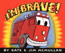 I'm Brave! IM BRAVE [ Kate McMullan ]