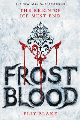 Frostblood: Fire Magic, Deadly Games, and Rebellion in Your Next Romantasy Obsession FROSTBLOOD （Frostblood Saga） Elly Blake