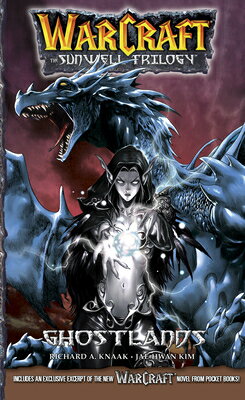Warcraft: The Sunwell Trilogy - Ghostlands, Volume Three WARCRAFT THE SUNWELL TRILOGY - （Warcraft: Blizzard Manga） [ Richard A. Knaak ]