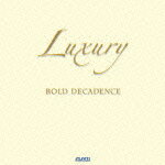 bold decadence