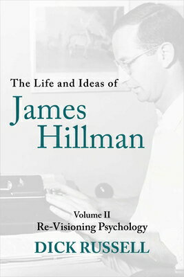 楽天楽天ブックスThe Life and Ideas of James Hillman: Volume II: Re-Visioning Psychology LIFE & IDEAS OF JAMES HILLMAN [ Dick Russell ]