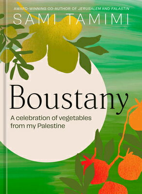 Boustany: A Celebration of Vegetables from My Palestine [A Cookbook] BOUSTANY [ Sami Tamimi ]