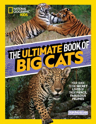 The Ultimate Book of Big Cats: Your Guide to the Secret Lives of These Fierce, Fabulous Felines ULTIMATE BK OF BIG CATS [ Stev..