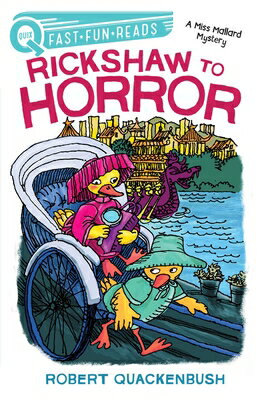 Rickshaw to Horror: A Quix Book RICKSHAW TO HORROR （A Miss Mallard Mystery） [ Robert Quackenbush ]
