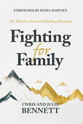 Fighting for Family: The Relentless Pursuit of Building Belonging FAMILY [ Chris Bennett ]