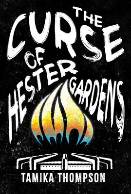 The Curse of Hester Gardens CURSE OF HESTER GARDENS [ Tamika Thompson ]