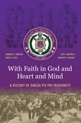 With Faith in God and Heart and Mind: A History of Omega Psi Phi Fraternity WITH FAITH IN GOD & HEART & MI [ Maurice J. Hobson ]