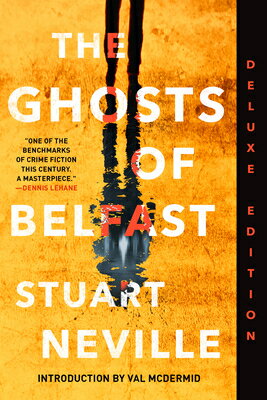 The Ghosts of Belfast (Deluxe Edition) GHOSTS OF BELFAST (DELUXE EDIT （Belfast Novels） [ Stuart Neville ]