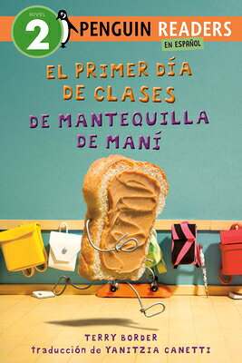 El Primer Da de Clases de Mantequilla de Man (Peanut Butter's First Day of School Spanish Edition) SPA-PRIMER DIA DE CLASES DE MA （Penguin Young Readers, Level 2） 