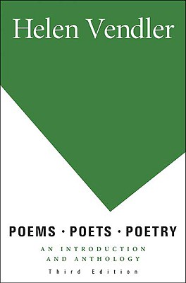 Poems, Poets, Poetry: An Introduction and Anthology POEMS POETS POETRY 3/E [ Helen Vendler ]