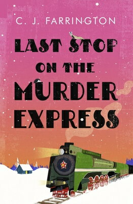 Last Stop on the Murder Express LAST STOP ON THE MURDER EXPRES （The Olga Pushkin Mysteries） [ C. J. Farrington ]