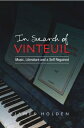 In Search of Vinteuil: Music, Literature and a Self Regained IN SEARCH OF VINTEUIL （Critical Inventions） James Holden