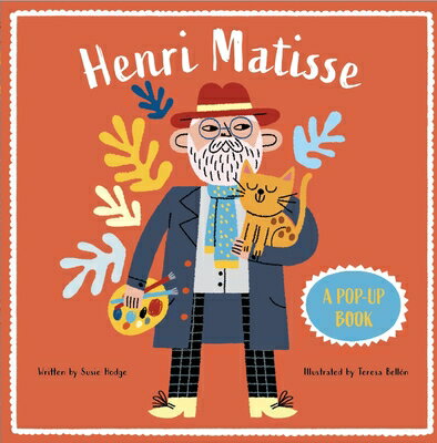 Henri Matisse HENRI MATISSE （Pop-Up Life Stories for Kids） [ Susie Hodge ]