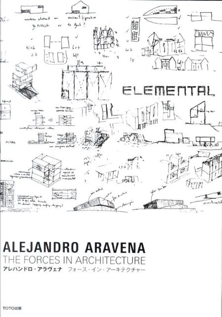 アレハンドロ・アラヴェナ　フォース・イン・アーキテクチャー [ アレハンドロ・アラヴェナ ]