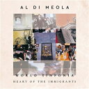 輸入盤 AL DI MEOLA / WORLD SINFONIA： HEART OF THE IMMIGRANTS [CD]