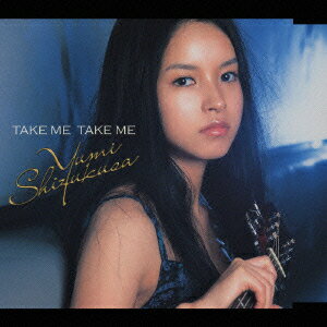 TAKE ME TAKE ME