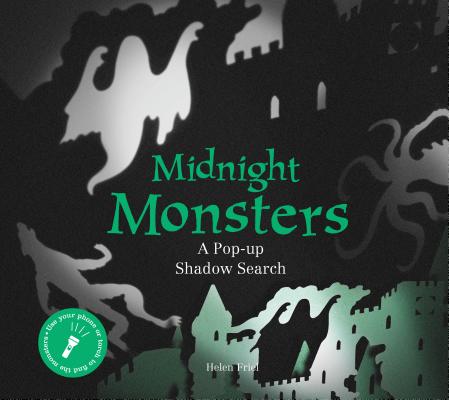 Midnight Monsters: A Pop-Up Shadow Search MIDNIGHT MONSTERS [ Helen Friel ]