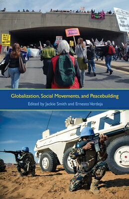 Globalization, Social Movements, and Peacebuilding GLOBALIZATION SOCIAL MOVEMENTS （Syracuse Studies on Peace and Conflict Resolution (Hardcover)） 