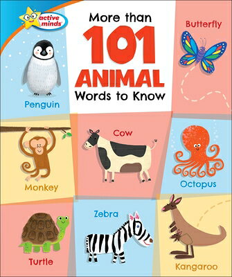 More Than 101 Animal Words to Know MORE THAN 101 ANIMAL WORDS TO （Active Minds: More Than 101 Words to Know） [ Sequoia Kids Media ]
