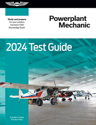 2024 Powerplant Mechanic Test Guide: Study and Prepare for Your Aviation Mechanic FAA Knowledge Exam 2024 POWERPLANT MECHANIC TEST （Asa Test Prep） 