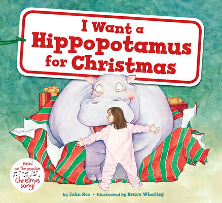 I Want a Hippopotamus for Christmas: A Christmas Holiday Book for Kids I WANT A HIPPOPOTAMUS FOR XMAS [ John Rox ]