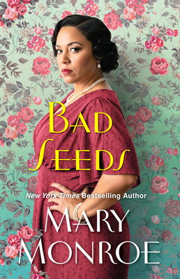 Bad Seeds BAD SEEDS （A Lexington, Alabama Novel） [ Mary Monroe ]