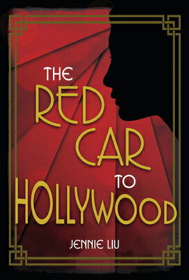 The Red Car to Hollywood RED CAR TO HOLLYWOOD Jennie Liu