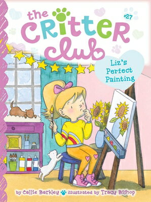 Liz's Perfect Painting CRITTER CLUB #27 LIZS （Critter Club） [ Callie Barkley ]