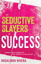 ŷ֥å㤨The Seductive Slayers of Success: Harness Your Strengths to Take Control of Your Destiny SEDUCTIVE SLAYERS OF SUCCESS [ Rosalinda Rivera ]פβǤʤ2,692ߤˤʤޤ