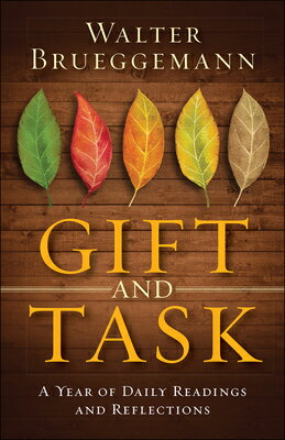 Gift and Task: A Year of Daily Readings and Reflections GIFT & TASK [ Walter Brueggemann ]