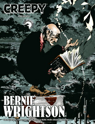Creepy Presents: Bernie Wrightson CREEPY PRESENTS BERNIE WRIGHTS （Creepy Comics） 