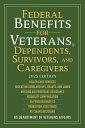 Federal Benefits for Veterans, Dependents, Survivors, and Caregivers: 2025 Editi...