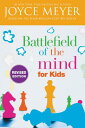 Battlefield of the Mind for Kids BATTLEFIELD OF THE MIND FOR KI Joyce Meyer