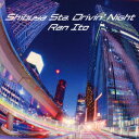 Shibuya Sta. Drivin’ Night【アナログ盤】 伊藤蘭