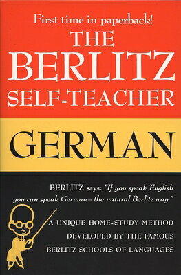 The Berlitz Self-Teacher -- German: A Unique Home-Study Method Developed by the Famous Berlitz Schoo BERLITZ SELF-TEACHER -- GERMAN 