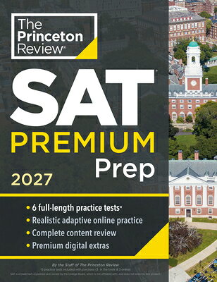 Princeton Review SAT Premium Prep, 2027: 6 Full-Length Practice Tests (3 in Book + 3 Adaptive Tests PRIN RV SAT PREMIUM PREP 2027 （College Test Preparation） [ The Princeton Review ]