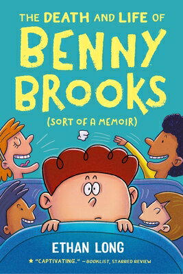 The Death and Life of Benny Brooks: Sort of a Memoir DEATH & LIFE OF BENNY BROOKS [ Ethan Long ]