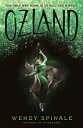 Ozland (the Everland Trilogy, Book 3): Volume 3 OZLAND (THE EVERLAND TRILOGY B （Everland） [ Wendy Spinale ]