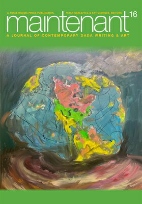 Maintenant 16: A Journal of Contemporary Dada Writing and Art MAINTENANT 16 