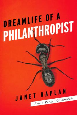 Dreamlife of a Philanthropist DREAMLIFE OF A PHILANTHROPIST （Ernest Sandeen Prize for Poetry） [ Janet Kaplan ]