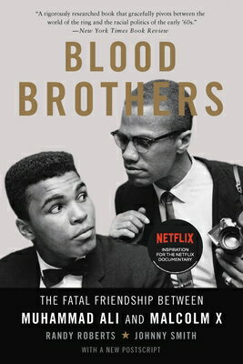 Blood Brothers: The Fatal Friendship Between Muhammad Ali and Malcolm X BLOOD BROTHERS [ Randy Roberts ]