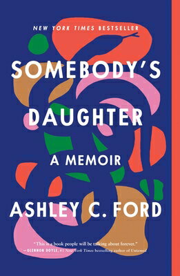 Somebody's Daughter: A Memoir SOMEBODYS DAUGHTER [ Ashley C. Ford ]