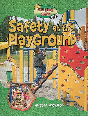 Safety at the Playground SAFETY AT THE PLAYGROUND （Staying Safe） 