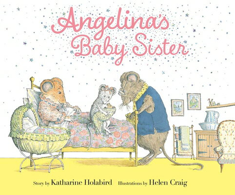 Angelina's Baby Sister ANGELINAS BABY SISTER （Angelina Ballerina） [ Katharine Holabird ]