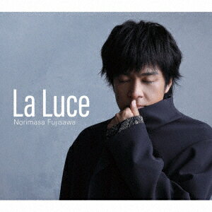 La Luce-ラ・ルーチェー (初回限定盤) [ 藤澤ノリマサ ]