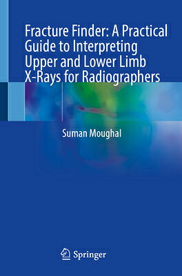 Fracture Finder: A Practical Guide to Interpreting Upper and Lower Limb X-Rays for Radiographers FRACTURE FINDER A PRAC GT INTE 