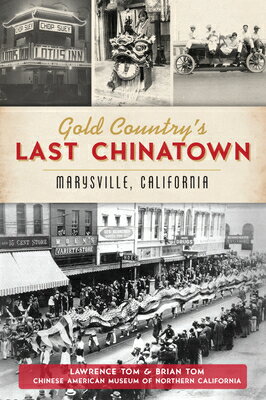 ŷ֥å㤨Gold Country's Last Chinatown: Marysville, California GOLD COUNTRYS LAST CHINATOWN American Heritage [ Lawrence Tom ]פβǤʤ3,801ߤˤʤޤ