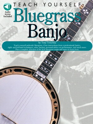 Teach Yourself Bluegrass Banjo Book/Online Audio With CD TEACH YOURSELF BLUEGRASS BANJO （Teach Yourself Bluegrass） Tony Trischka