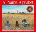 A Prairie Alphabet PRAIRIE ALPHABET [ Jo Bannatyne-Cugnet ]