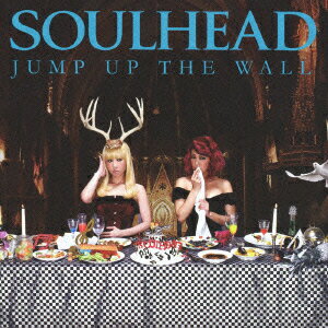 JUMP UP THE WALL（CD+DVD） [ SOULHEAD ]